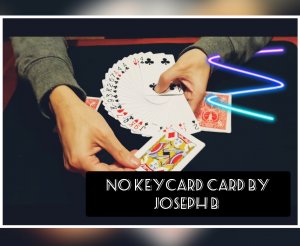 NO KEYCARD CARD BY JOSEPH B (Instant Download)