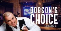 Wayne Dobson - Dobson's Choice Episode 1