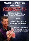 Perfect 10 - 10 Easy to Learn Card Magic Miracles by Martin Peirce