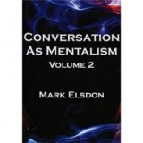 Conversation as Mentalism Vol. 2 by Mark Elsdon