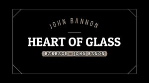 Heart of Glass by John Bannon