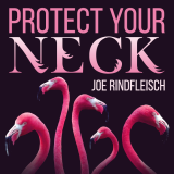 Protect Your Neck by Joe Rindfleisch (Instant Download)