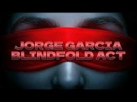 Jorge Garcia - Blindfold Act