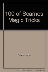 100 of Scarne\'s magic tricks by John Scarne