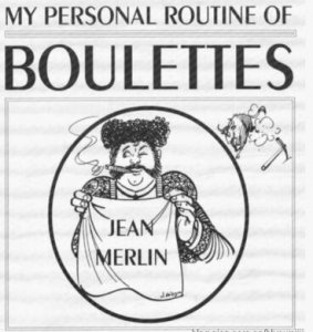 My Personal routine of Boulettes by Jean Merlin