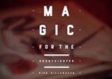 Magic For The Shortsighted by Pipo Villanueva