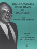 The Immaculate Card Magic of Walt Lees by Lewis Ganson