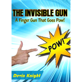 The Invisible Gun by Devin Knight