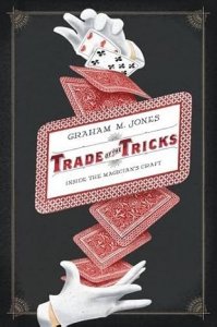 Graham Jones - Trade of the Tricks - Inside the Magician\'s Craft