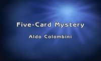 5 Card Mystery by Aldo Colombini