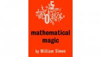 Mathematical Magic by William (Bill) Simon