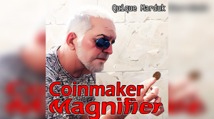 Coinmaker Magnifier by Quique Marduk (Gimmick Not Included)