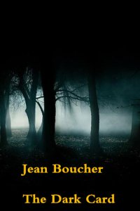 The Dark Card by Jean Boucher