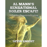 Al Mann's Sensational Boiler Escape by Devin Knight & Al Mann