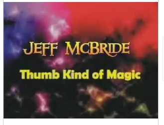 Thumb Kind Of Magic by Jeff Mcbride - Click Image to Close