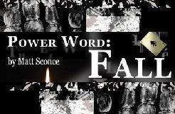 Power Word FALL by Matt Sconce - Click Image to Close