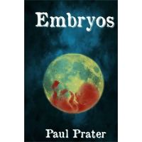 Embryos by Paul Prater - Click Image to Close