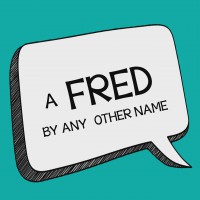 Fred by Any Other Name by John Bannon - Click Image to Close