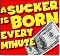 Sucker Born Every Minute by Oz Pearlman - Click Image to Close