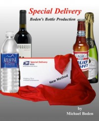 Special Delivery Bottle Production by Michael Boden - Click Image to Close